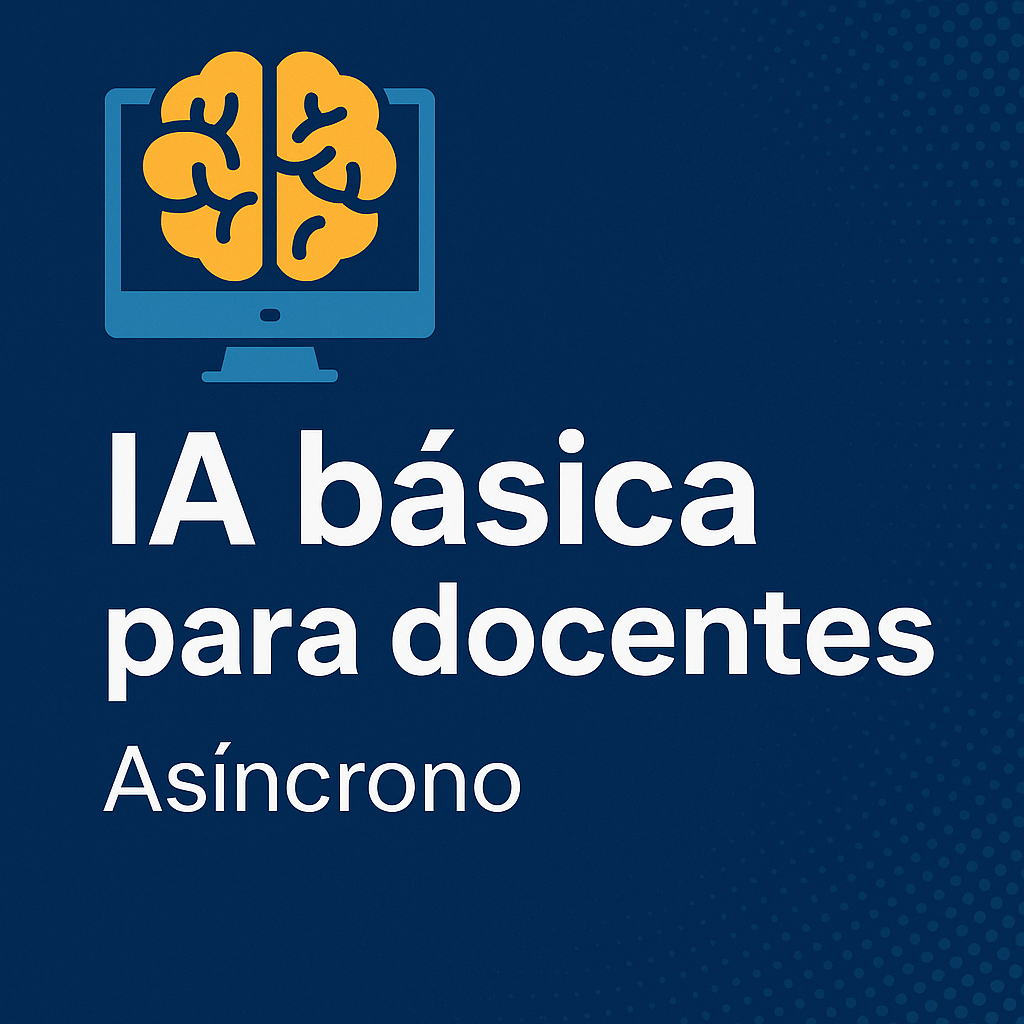 IA Básica para Docentes (Modalidad Asíncrona)